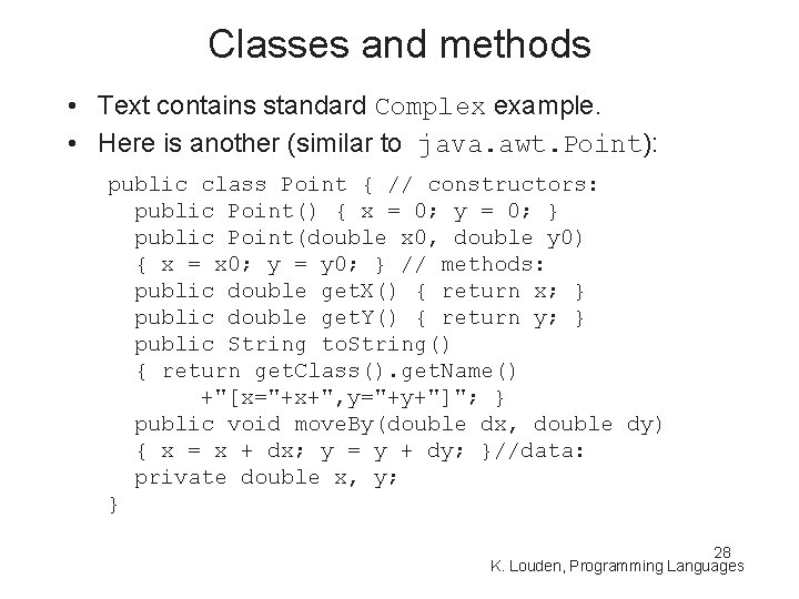 Classes and methods • Text contains standard Complex example. • Here is another (similar