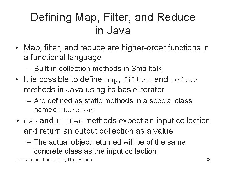 Defining Map, Filter, and Reduce in Java • Map, filter, and reduce are higher-order