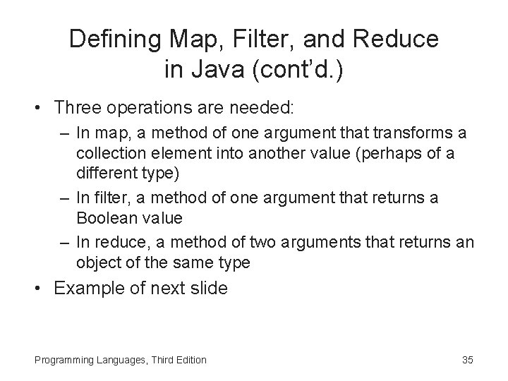 Defining Map, Filter, and Reduce in Java (cont’d. ) • Three operations are needed: