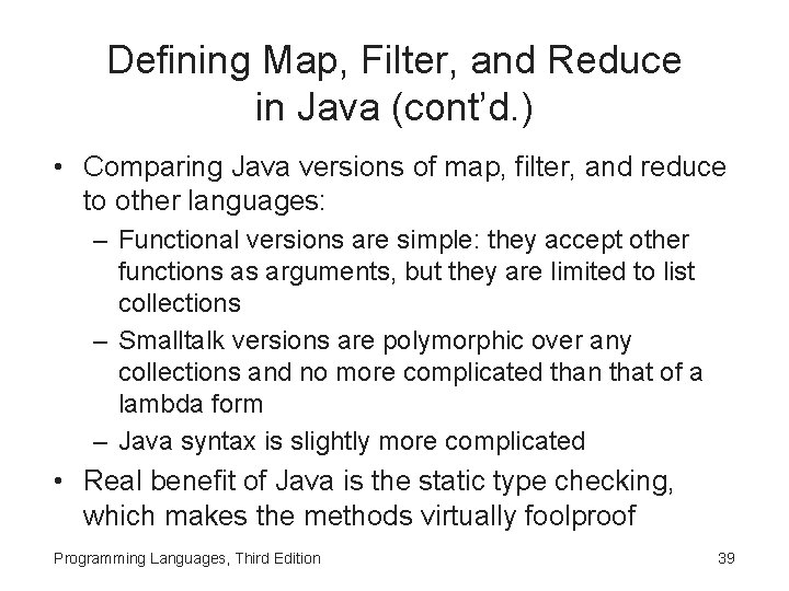 Defining Map, Filter, and Reduce in Java (cont’d. ) • Comparing Java versions of