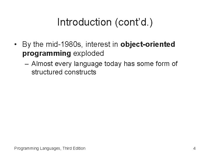 Introduction (cont’d. ) • By the mid-1980 s, interest in object-oriented programming exploded –