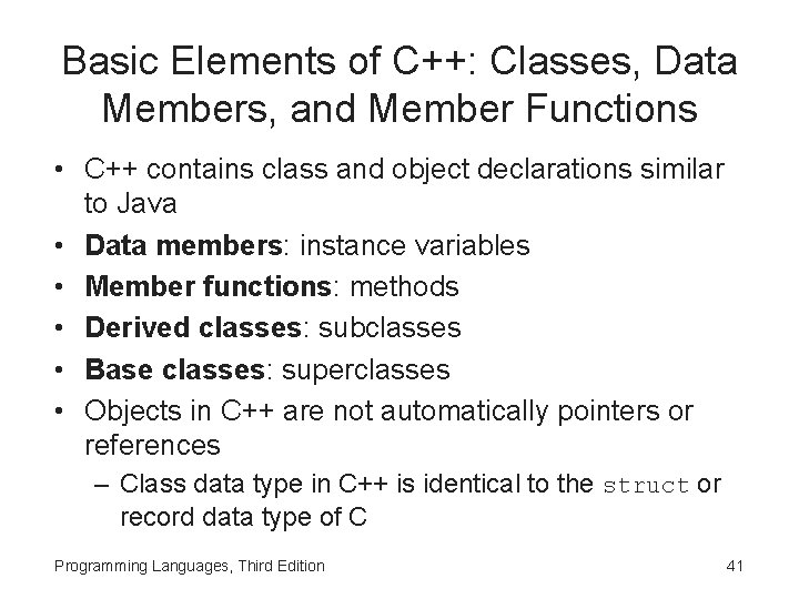 Basic Elements of C++: Classes, Data Members, and Member Functions • C++ contains class