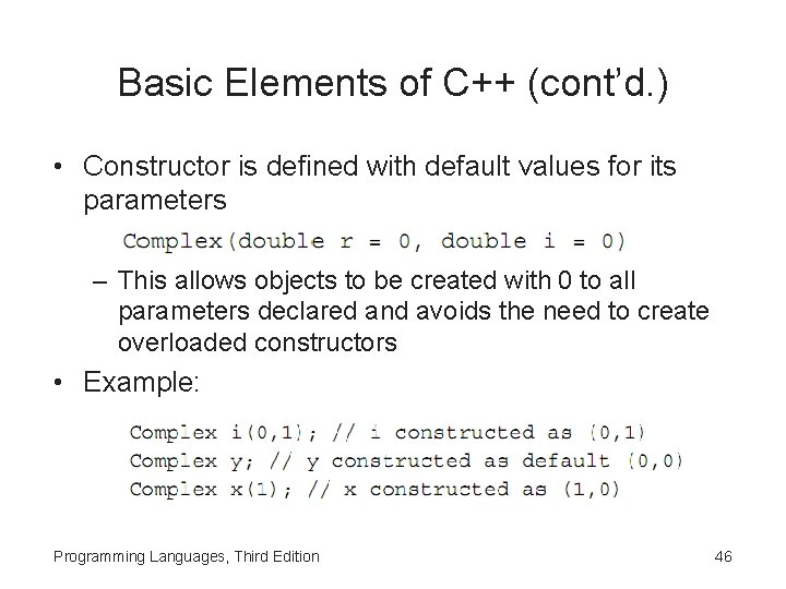 Basic Elements of C++ (cont’d. ) • Constructor is defined with default values for