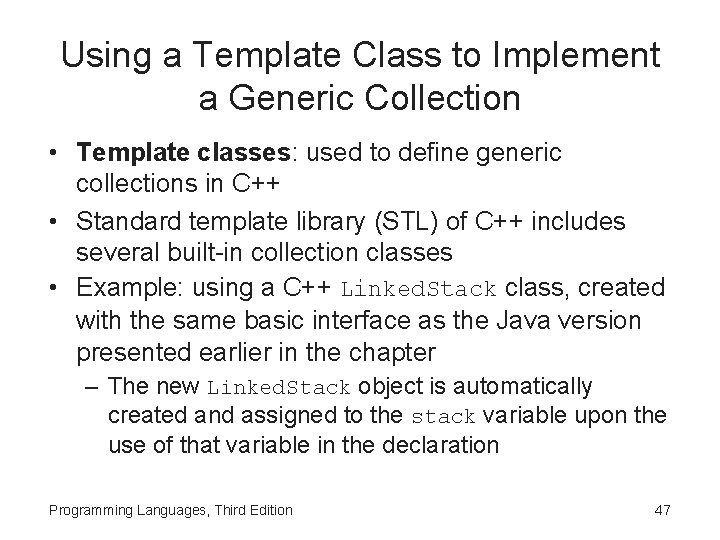 Using a Template Class to Implement a Generic Collection • Template classes: used to