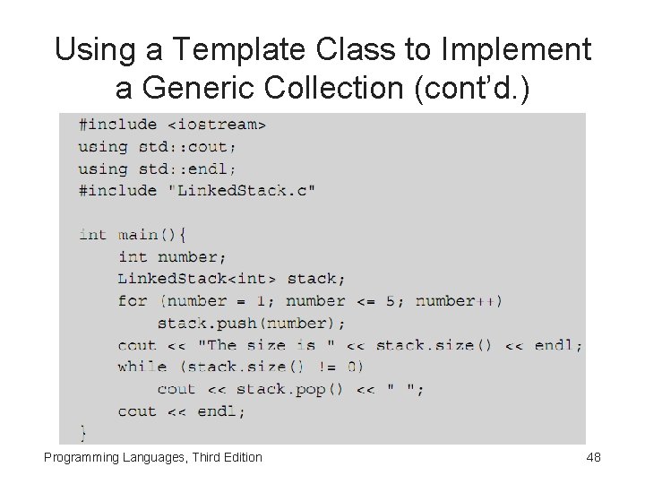 Using a Template Class to Implement a Generic Collection (cont’d. ) Programming Languages, Third