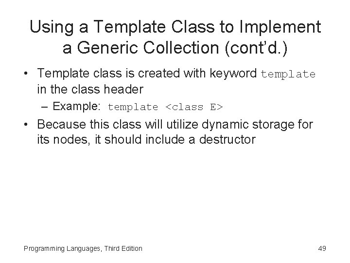 Using a Template Class to Implement a Generic Collection (cont’d. ) • Template class