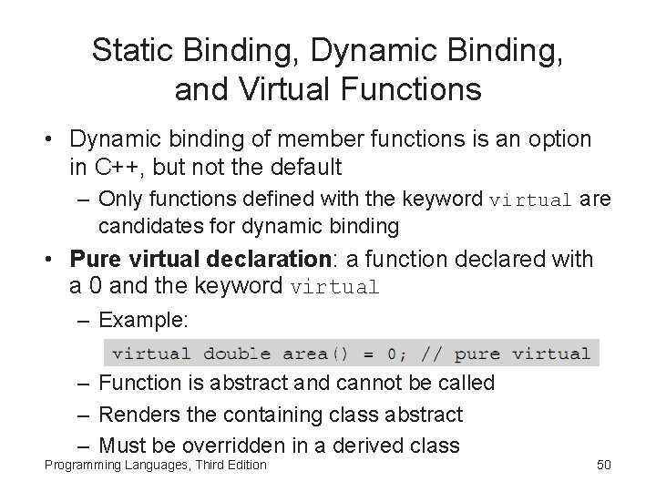 Static Binding, Dynamic Binding, and Virtual Functions • Dynamic binding of member functions is