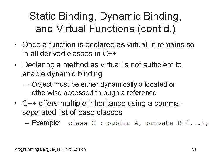 Static Binding, Dynamic Binding, and Virtual Functions (cont’d. ) • Once a function is