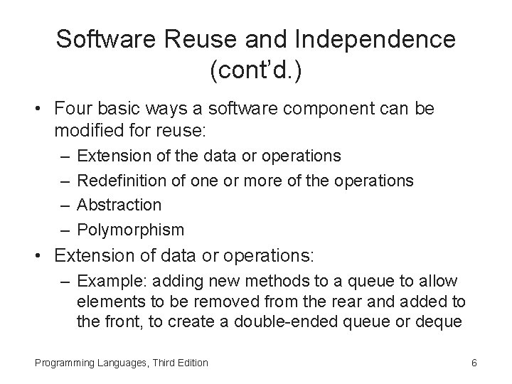 Software Reuse and Independence (cont’d. ) • Four basic ways a software component can