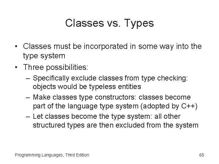 Classes vs. Types • Classes must be incorporated in some way into the type