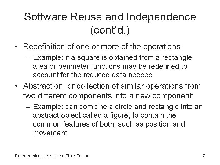 Software Reuse and Independence (cont’d. ) • Redefinition of one or more of the