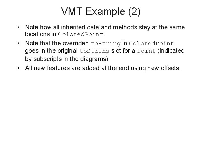 VMT Example (2) • Note how all inherited data and methods stay at the