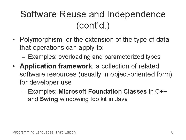 Software Reuse and Independence (cont’d. ) • Polymorphism, or the extension of the type