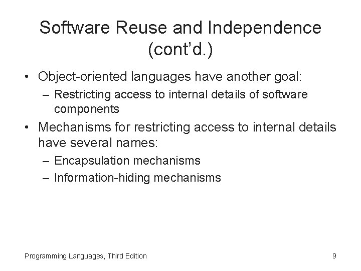 Software Reuse and Independence (cont’d. ) • Object-oriented languages have another goal: – Restricting