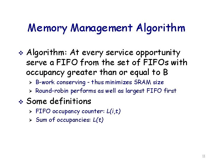 Memory Management Algorithm v Algorithm: At every service opportunity serve a FIFO from the