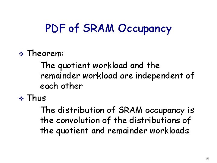 PDF of SRAM Occupancy Theorem: The quotient workload and the remainder workload are independent