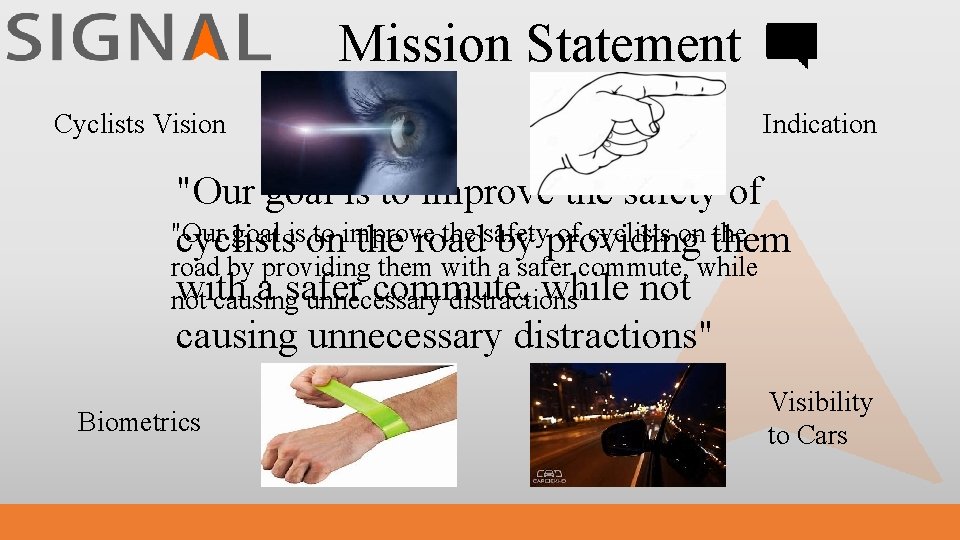 Mission Statement Cyclists Vision Indication "Our goal is to improve the safety of "Our