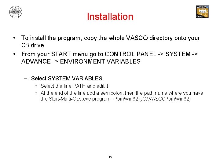 Installation • To install the program, copy the whole VASCO directory onto your C: