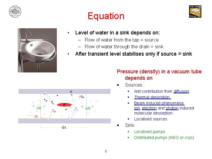 Equation • Level of water in a sink depends on: – Flow of water