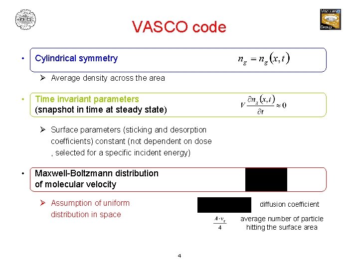 VASCO code • Cylindrical symmetry Ø Average density across the area • Time invariant