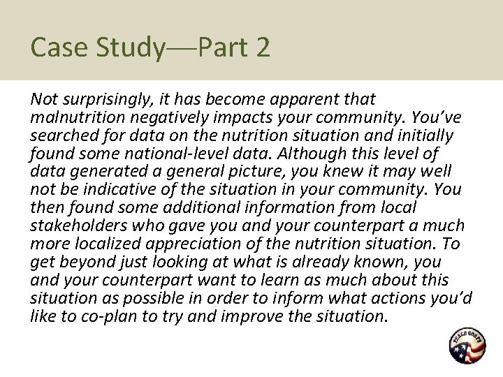 Case Study—Part 2 Not surprisingly, it has become apparent that malnutrition negatively impacts your