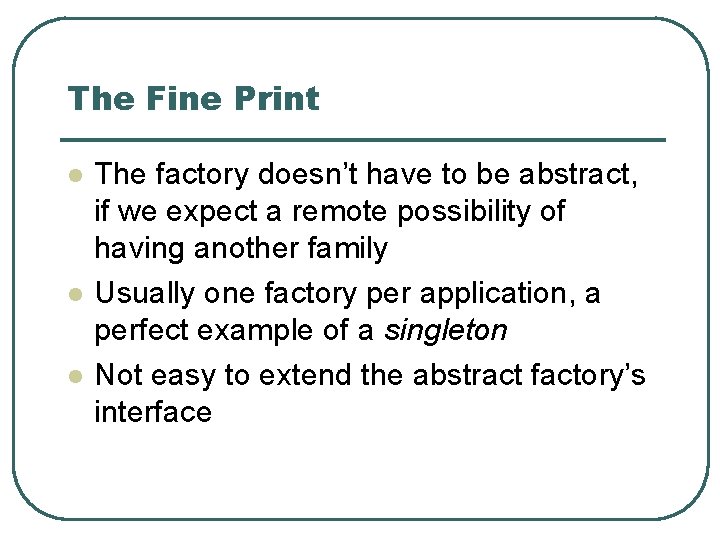 The Fine Print l l l The factory doesn’t have to be abstract, if