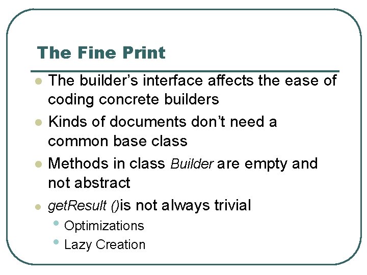 The Fine Print l l The builder’s interface affects the ease of coding concrete