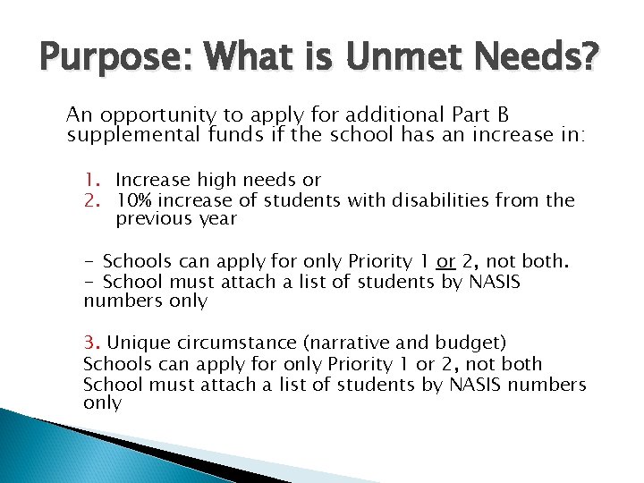 Purpose: What is Unmet Needs? An opportunity to apply for additional Part B supplemental