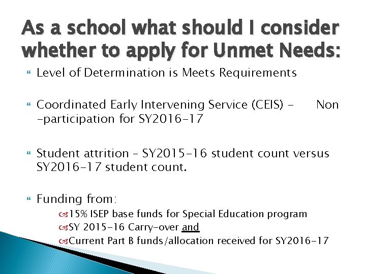 As a school what should I consider whether to apply for Unmet Needs: Level