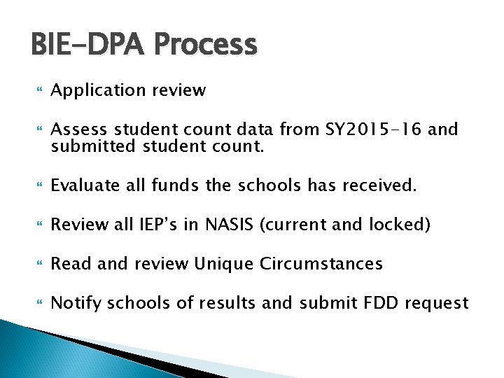 BIE-DPA Process Application review Assess student count data from SY 2015 -16 and submitted