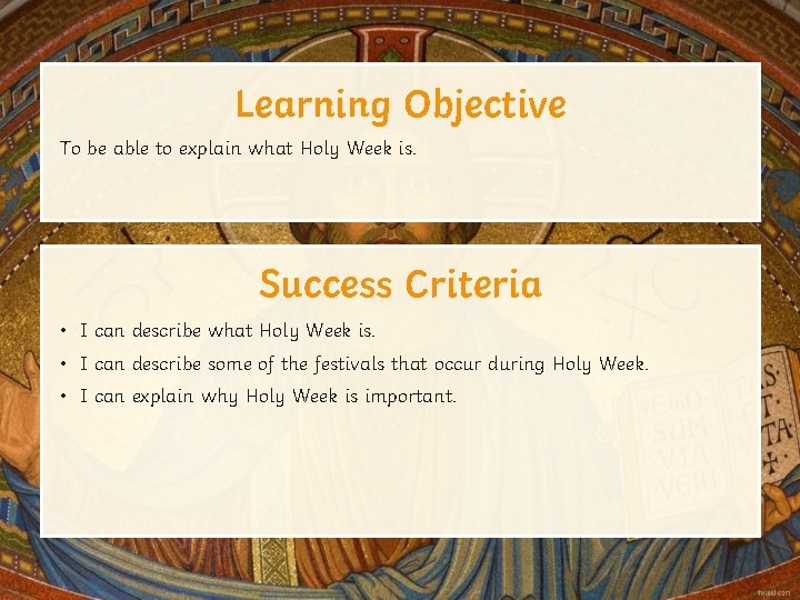 Learning Objective To be able to explain what Holy Week is. Success Criteria •