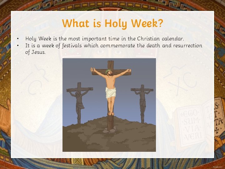 What is Holy Week? • • Holy Week is the most important time in