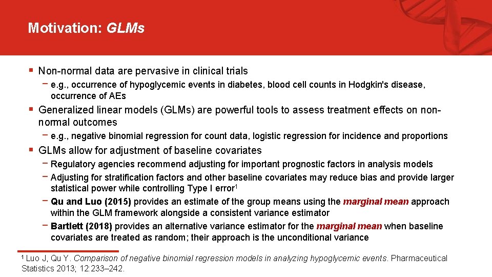 Motivation: GLMs § Non-normal data are pervasive in clinical trials − e. g. , Motivation: GLMs § Non-normal data are pervasive in clinical trials − e. g. ,