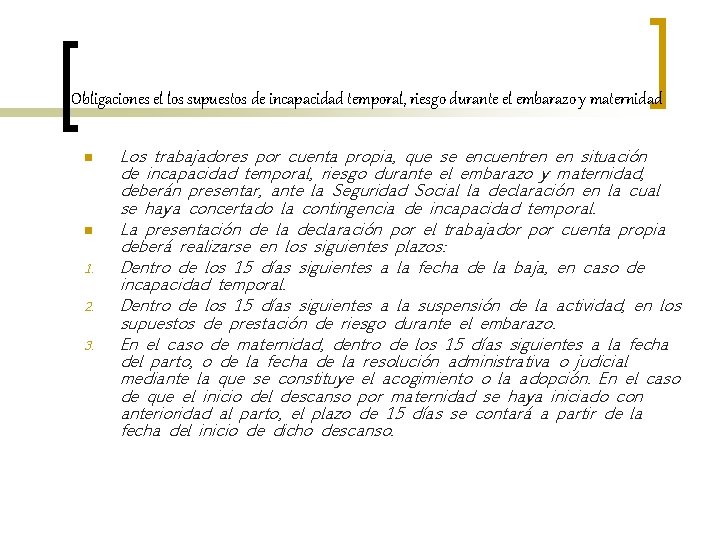 Obligaciones el los supuestos de incapacidad temporal, riesgo durante el embarazo y maternidad n