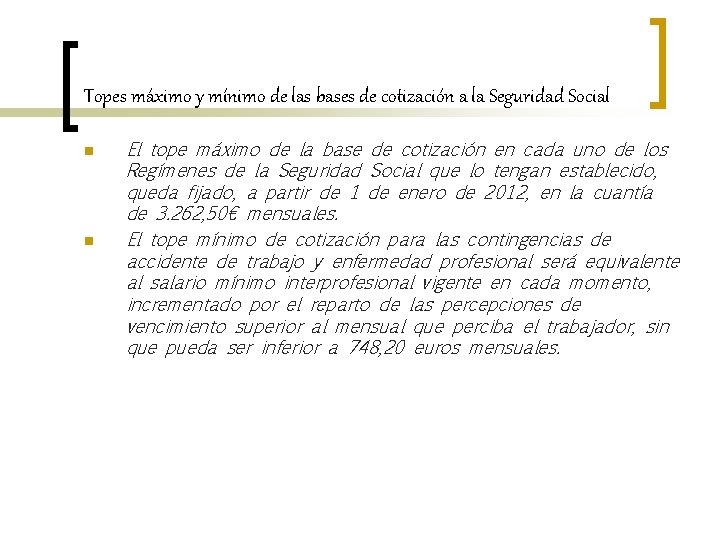 Topes máximo y mínimo de las bases de cotización a la Seguridad Social n