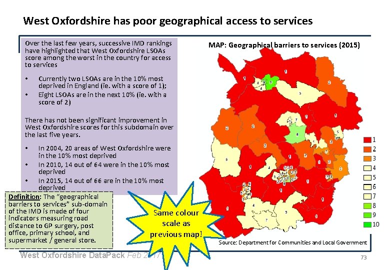 West Oxfordshire has poor geographical access to services Over the last few years, successive