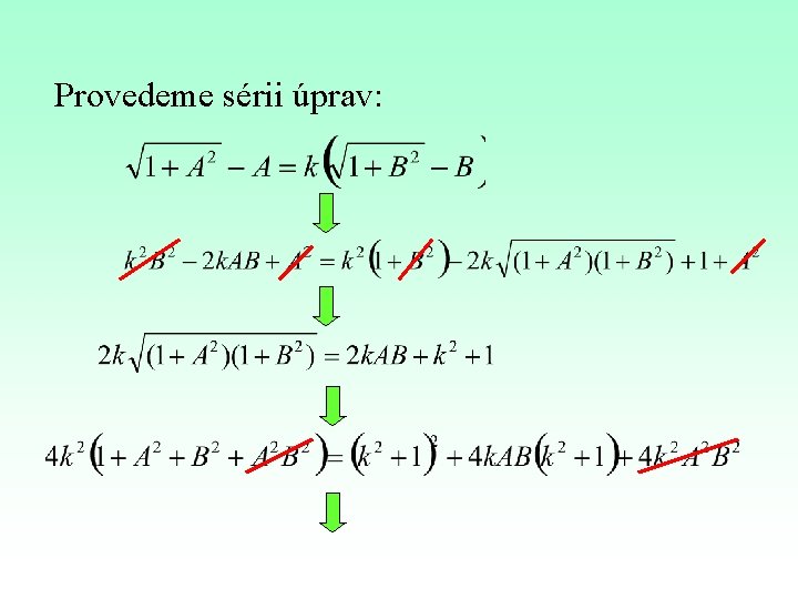 Provedeme sérii úprav: 