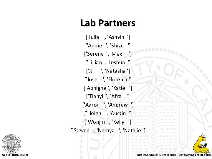 Lab Partners ['Julia ', 'Ashvin '] ['Annie ', 'Shize '] ['Serena ', 'Max ']
