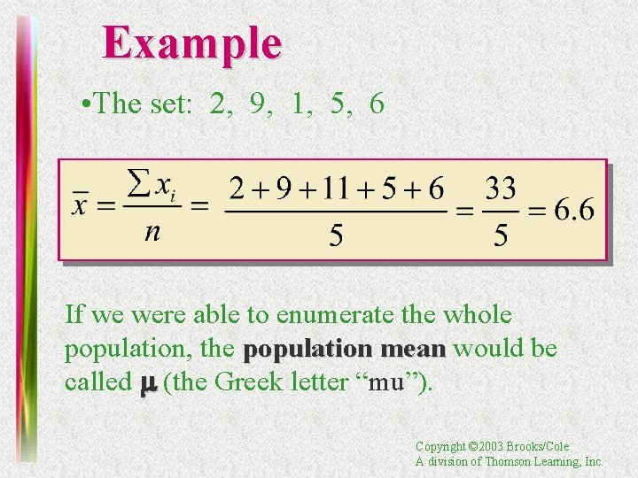 Example • The set: 2, 9, 1, 5, 6 If we were able to