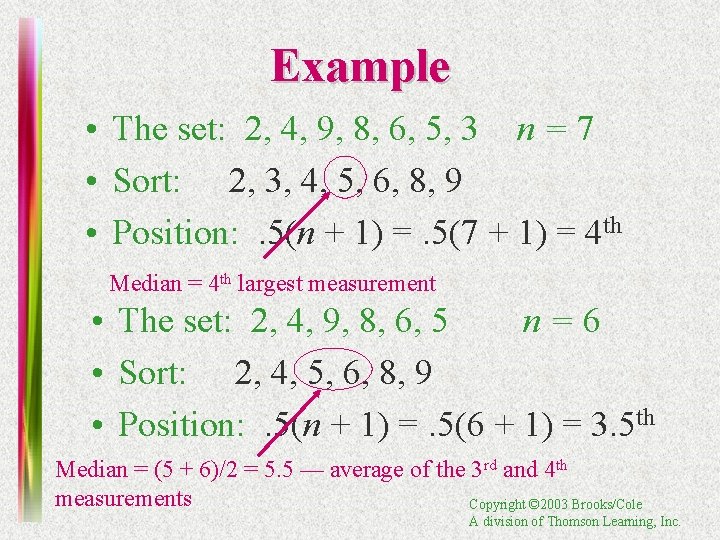 Example • The set: 2, 4, 9, 8, 6, 5, 3 n = 7