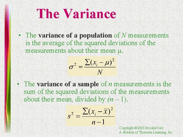 The Variance • The variance of a population of N measurements is the average