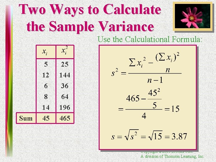 Two Ways to Calculate the Sample Variance Use the Calculational Formula: Sum 5 12