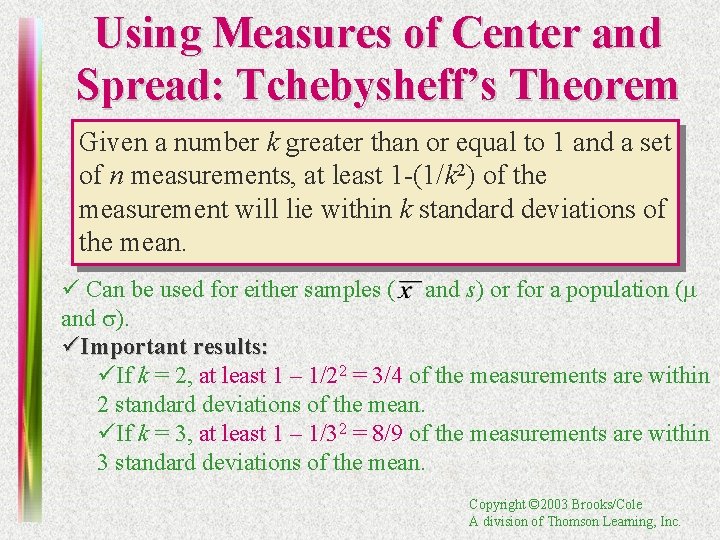 Using Measures of Center and Spread: Tchebysheff’s Theorem Given a number k greater than