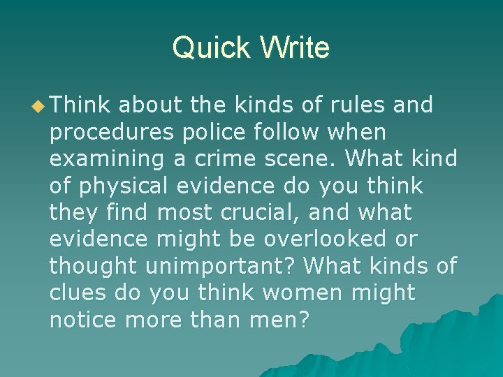 Quick Write u Think about the kinds of rules and procedures police follow when