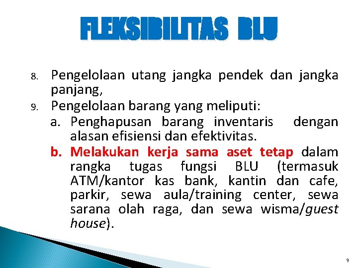 FLEKSIBILITAS BLU 8. 9. Pengelolaan utang jangka pendek dan jangka panjang, Pengelolaan barang yang