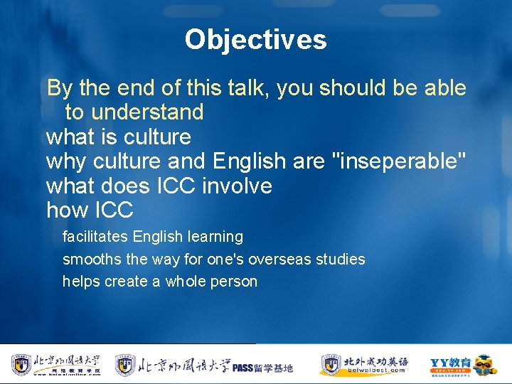 Objectives By the end of this talk, you should be able to understand what