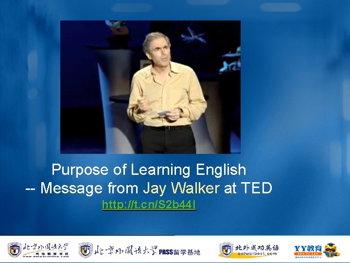 Purpose of Learning English -- Message from Jay Walker at TED http: //t. cn/S