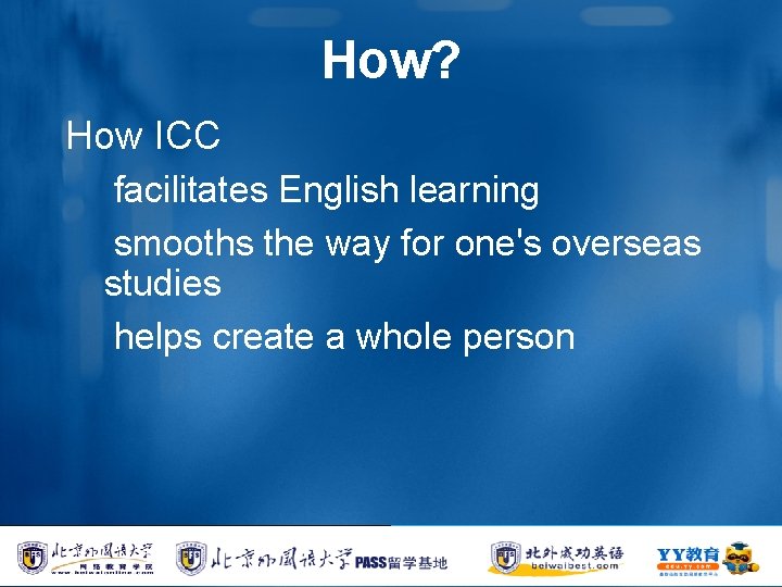 How? How ICC facilitates English learning smooths the way for one's overseas studies helps