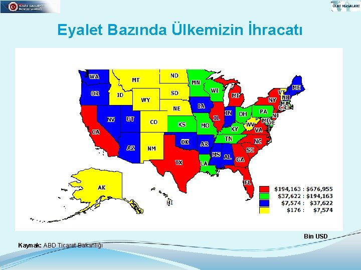 Eyalet Bazında Ülkemizin İhracatı Bin USD Kaynak: ABD Ticaret Bakanlığı 