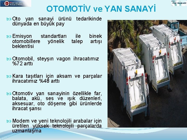 OTOMOTİV ve YAN SANAYİ Oto yan sanayi ürünü tedarikinde dünyada en büyük pay Emisyon